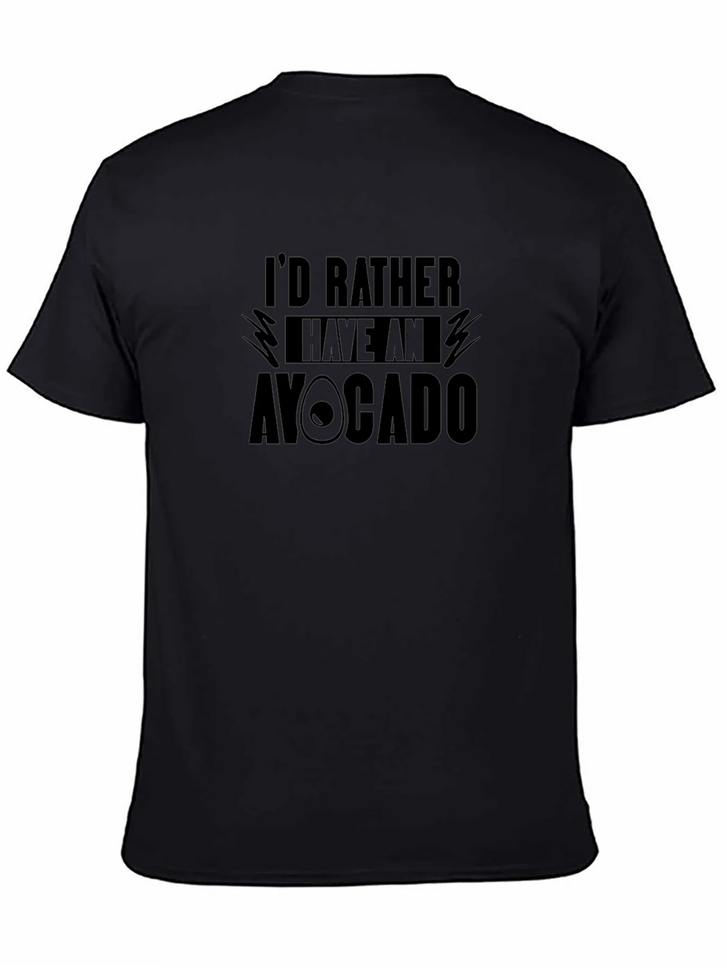 Id Rather Have An Avocado T-Shirt