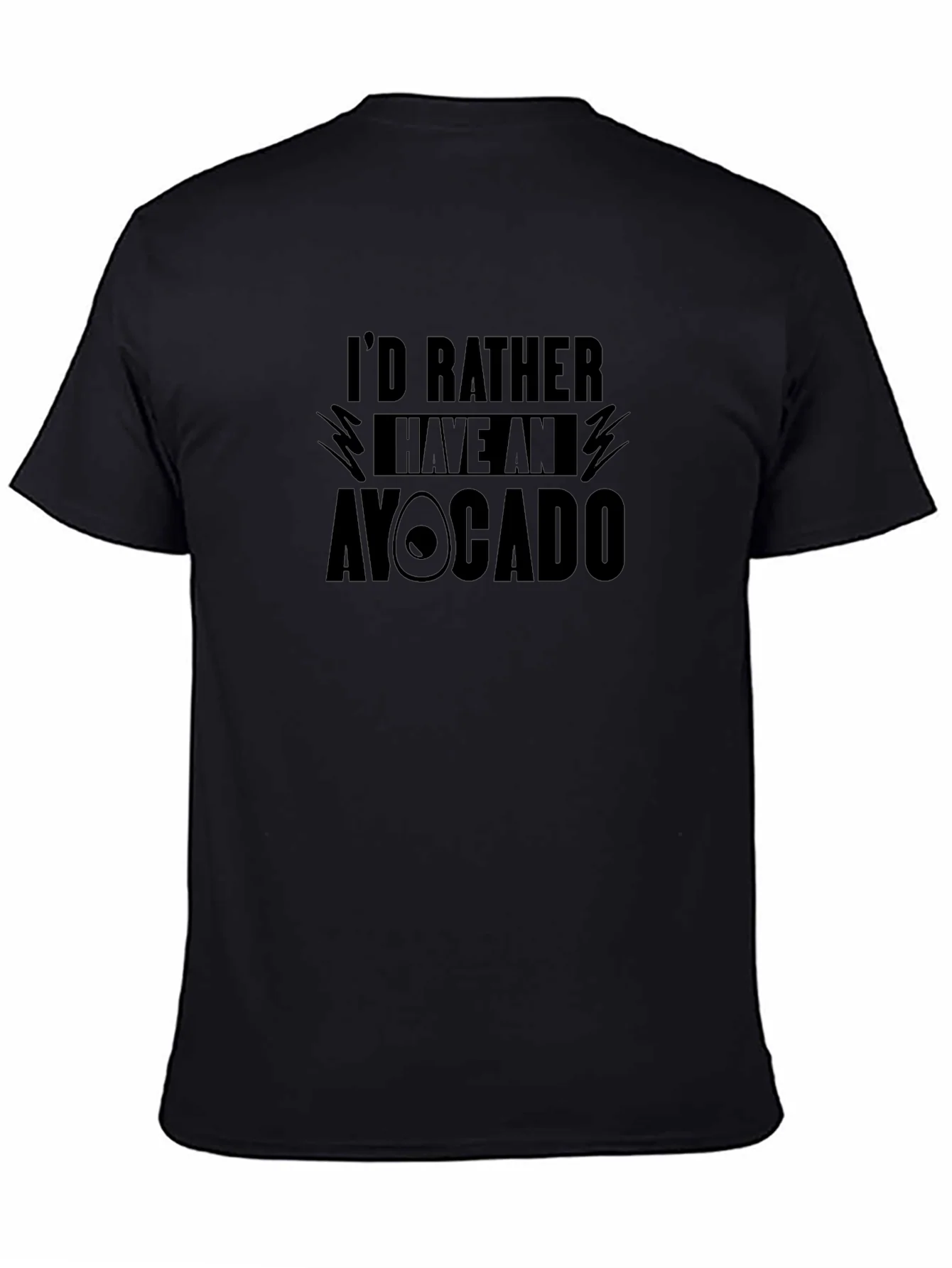 Id Rather Have An Avocado T-Shirt